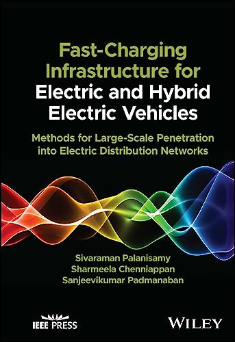 Fastcharging Infrastructure For Electric And Hybrid Electric Vehicles Methods For Largescale Penetration Into Electric Distribution Networks 1st Edition Palanisamy