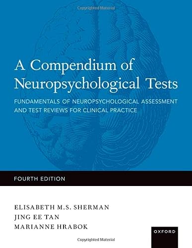 A Compendium Of Neuropsychological Tests Fundamentals Of Neuropsychological Assessment And Test Reviews For Clinical Practice 4th Edition Elisabeth M S Sherman