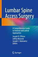 Lumbar Spine Access Surgery A Comprehensive Guide To Anterior And Lateral Approaches 1st Edition Joseph R Obrien
