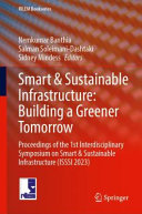 Smart Sustainable Infrastructure Building A Greener Tomorrow Proceedings Of The 1st Interdisciplinary Symposium On Smart Sustainable Infrastructure Isssi 2023 Nemkumar Banthia Editor