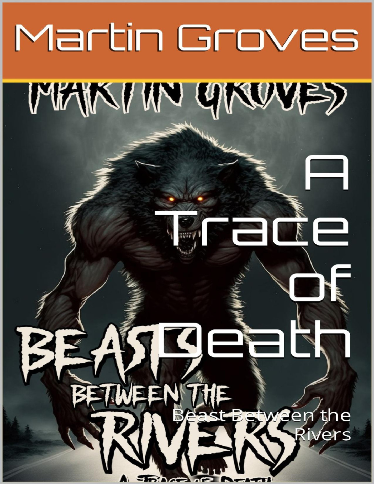 A Trace Of Death Beast Between The Rivers Martin Groves
