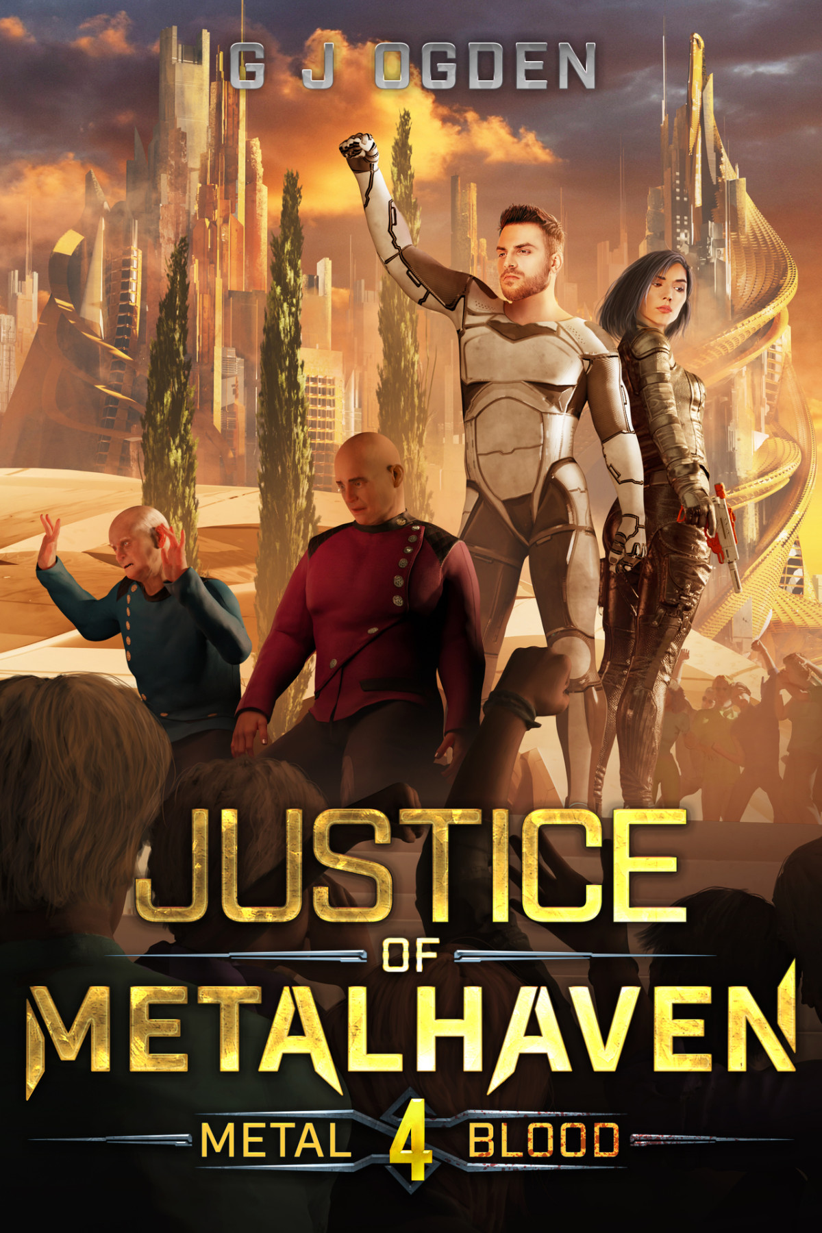 Justice Of Metalhaven Metal And Blood Book 4 G J Ogden