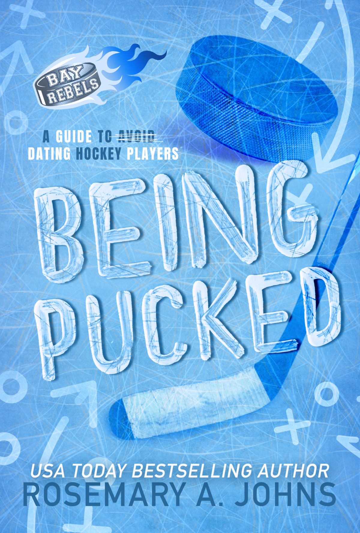 Being Pucked Bay Rebels Book 1 1st Edition Rosemary A Johns