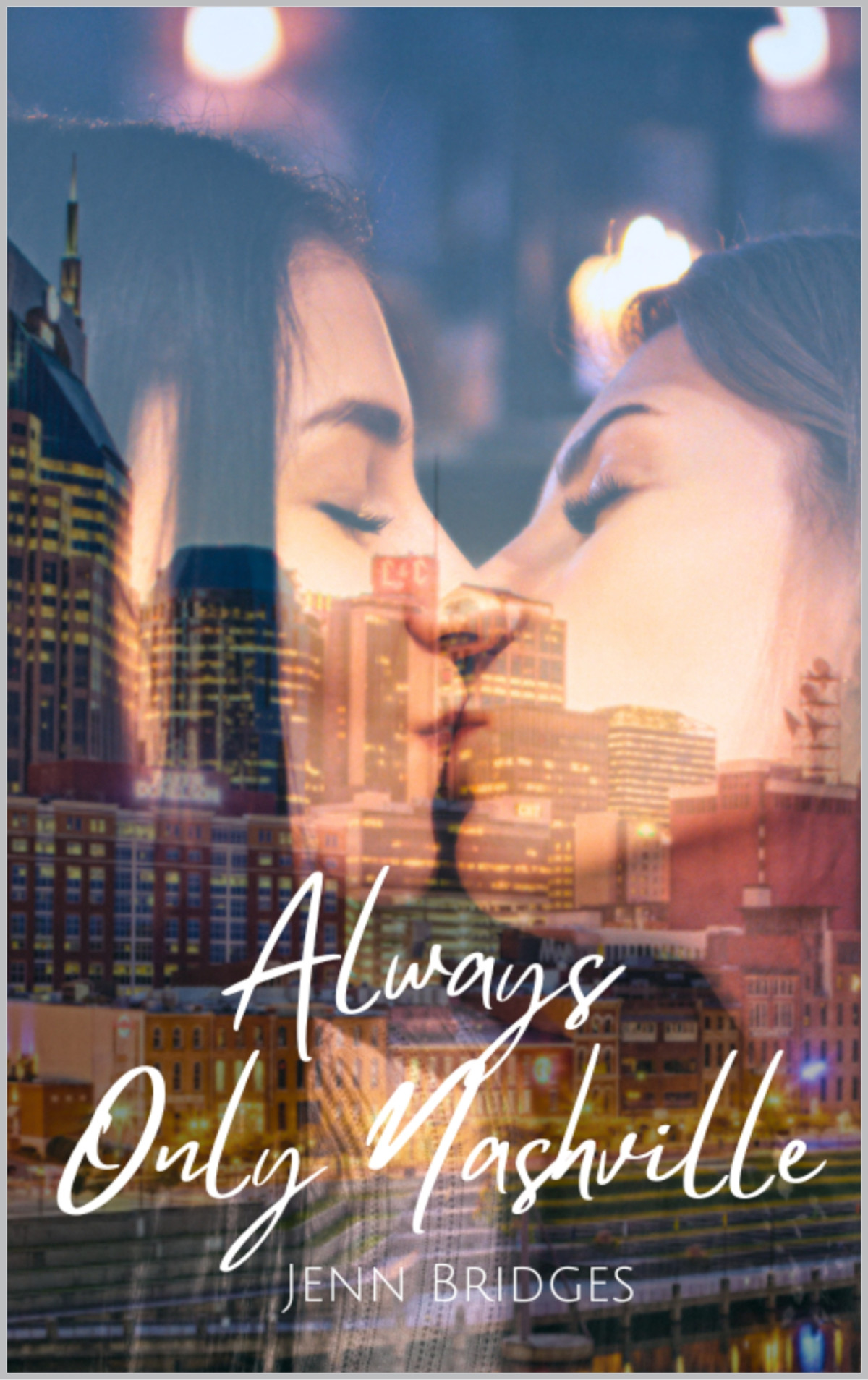 Always Only Nashville Nashville Love Book 6 1st Edition Jenn Bridges