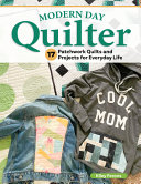 Modern Day Quilter 1st Edition Kiley Ferons
