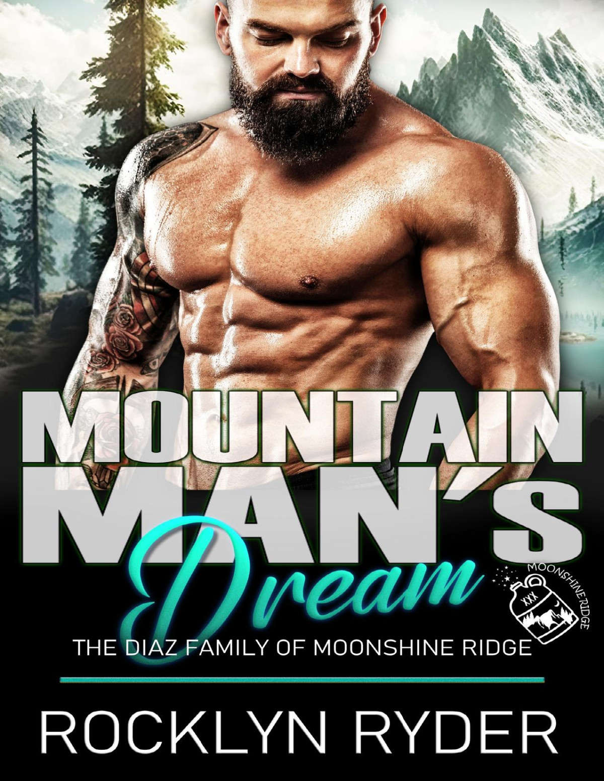 Mountain Mans Dream The Diaz Family Of Moonshine Ridge Rocklyn Ryder