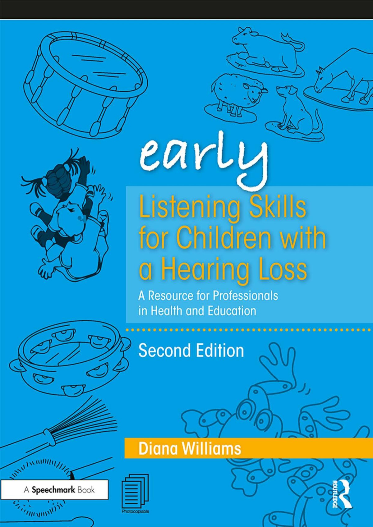Early Listening Skills For Children With A Hearing Loss A Resource For Professionals In Health And Education 2nd Edition Diana Williams