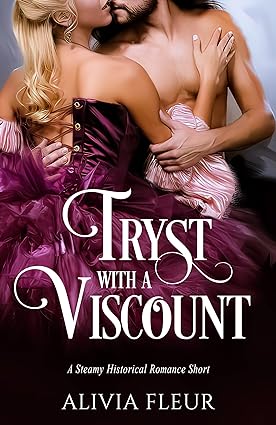 Tryst With A Viscount Alivia Fleur