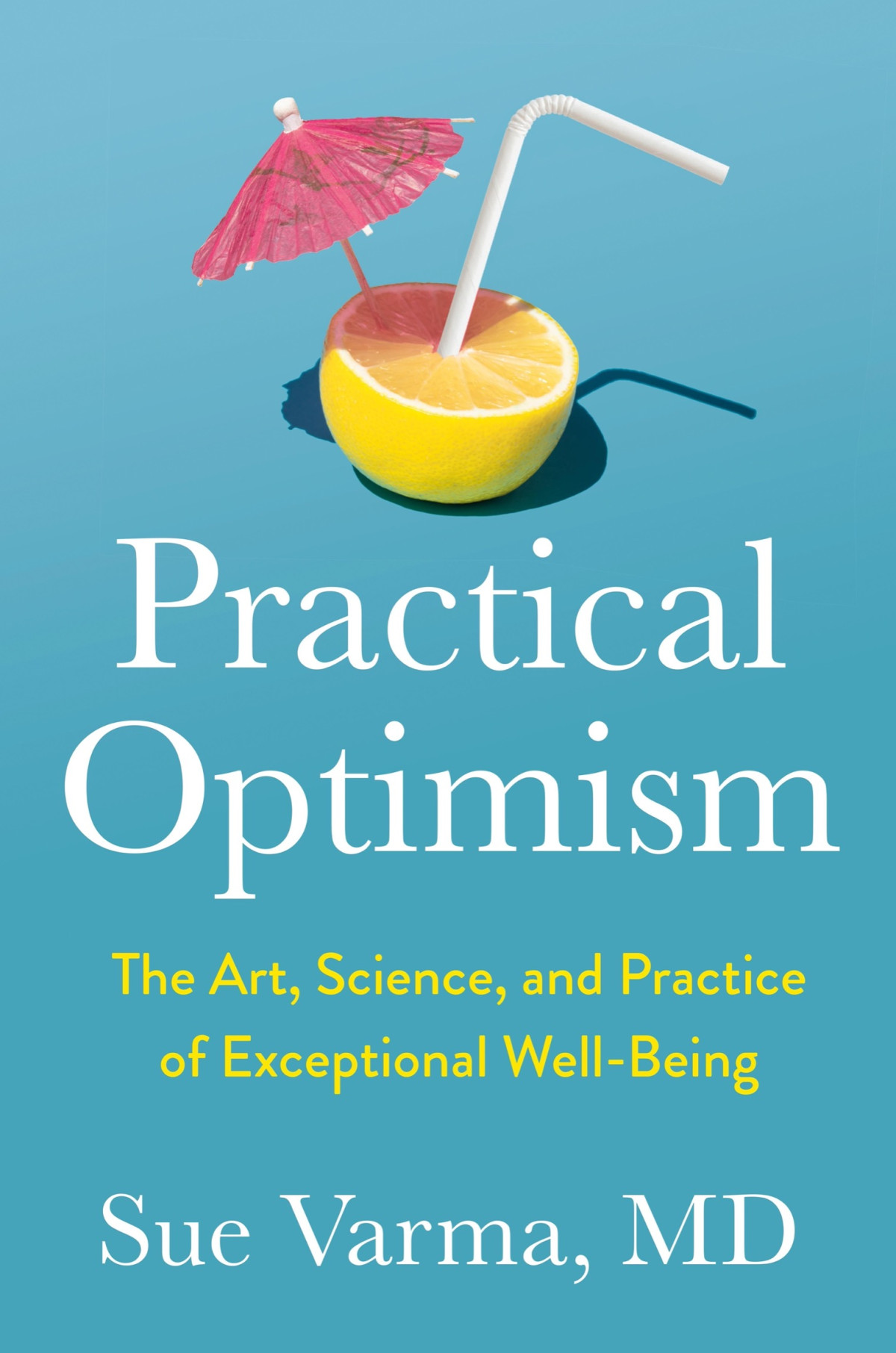 Practical Optimism Sue Varma Md