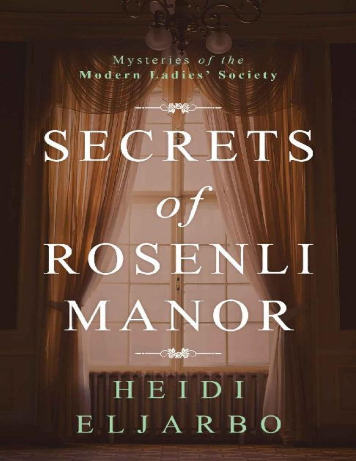 Secrets Of Rosenli Manor A Gripping Yet Warm Victorian Saga Of Old Family Mysteries Heidi Eljarbo