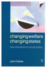 Changing Welfare Changing States New Directions In Social Policy First Edition Clarke