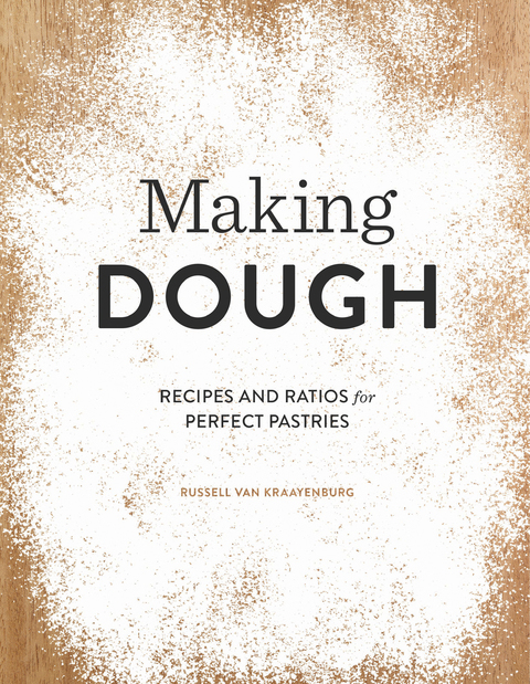 Making Dough Recipes And Ratios For Perfect Pastries 2nd Edition Van Kraayenburg