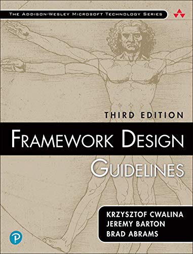 Framework Design Guidelines Conventions Idioms And Patterns For Reusable Net Libraries Addisonwesley Microsoft Technology Series 3rd Edition Cwalina