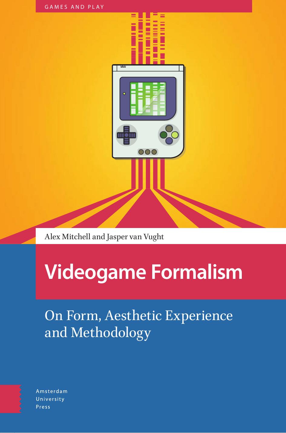 Videogame Formalism Alex Mitchell Jasper Van Vught
