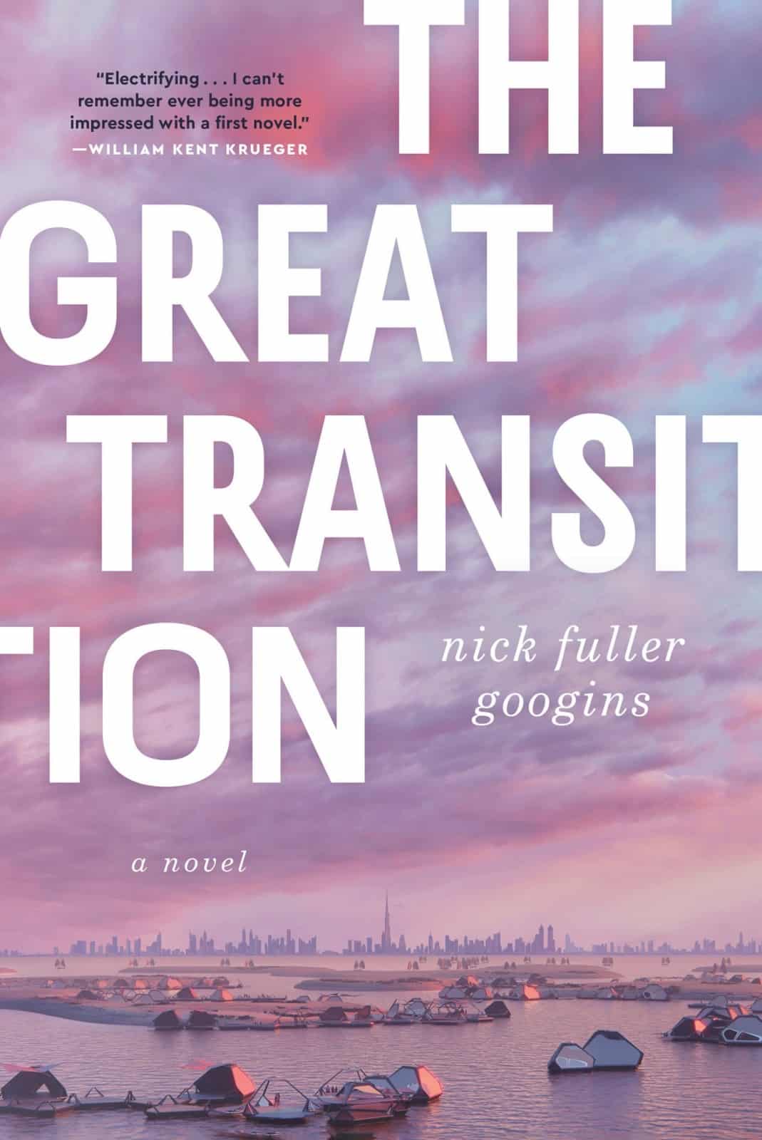 The Great Transition A Novel Nick Fuller Googins