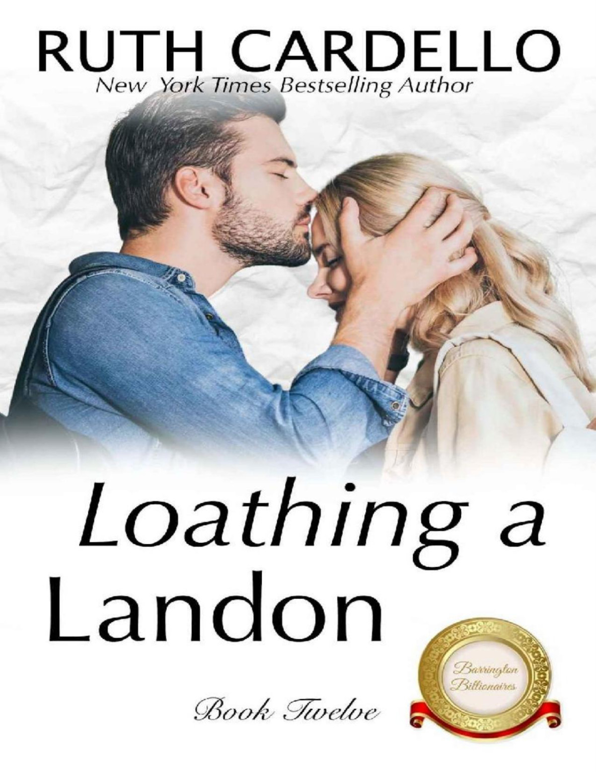 Loathing A Landon The Barrington Billionaires Book 12 Ruth Cardello