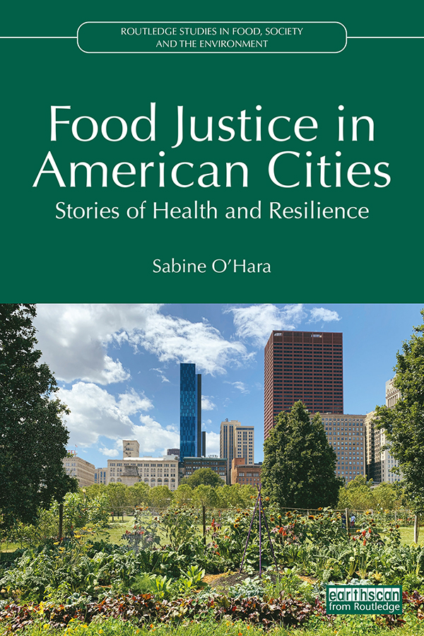 Food Justice In American Cities Stories Of Health And Resilience Sabine Ohara