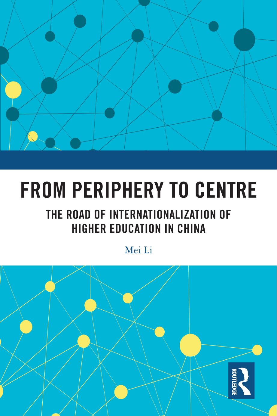 From Periphery To Centre The Road Of Internationalization Of Higher Education In China Mei Li