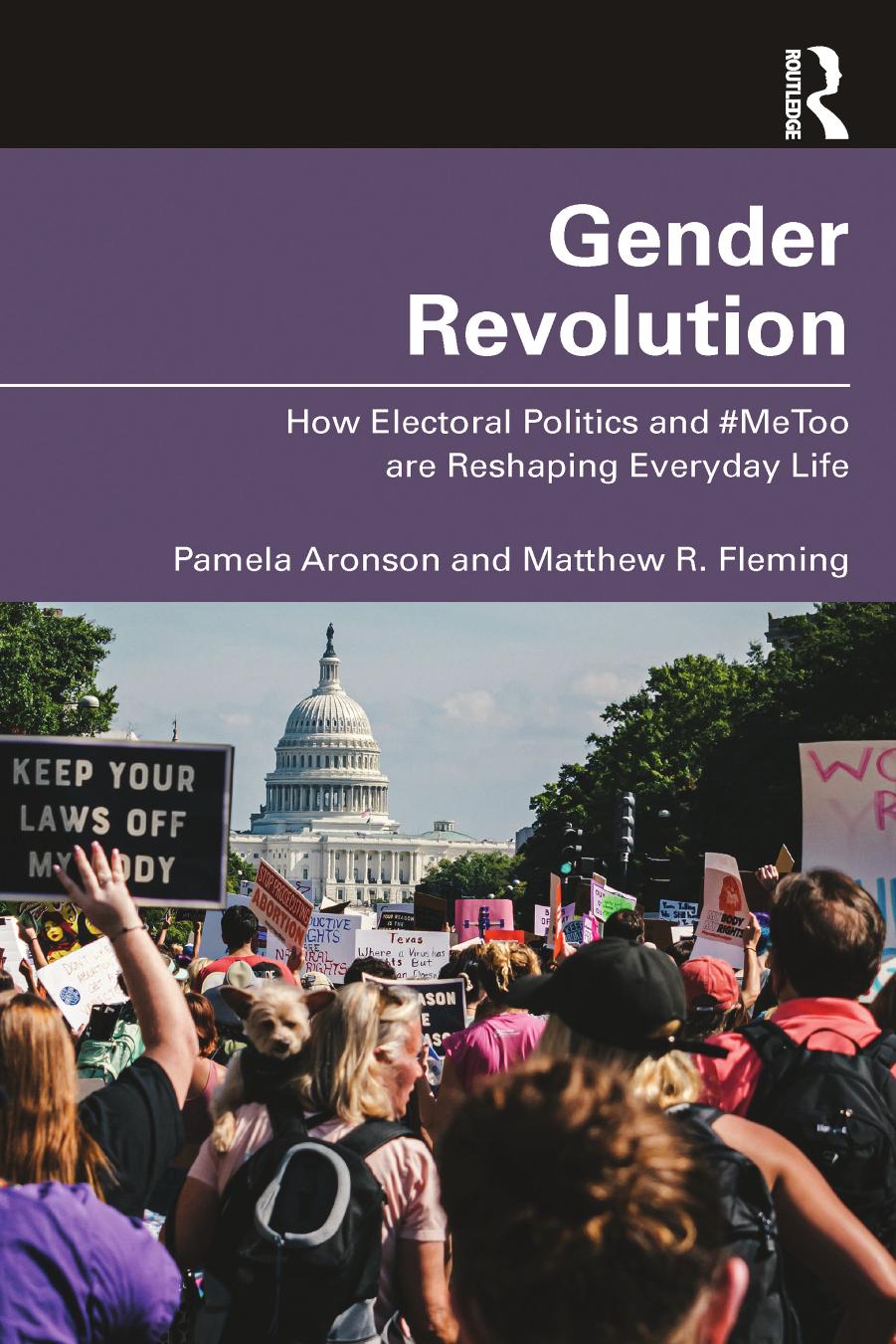 Gender Revolution How Electoral Politics And Metoo Are Reshaping Everyday Life Pamela Aronson Matthew R Fleming