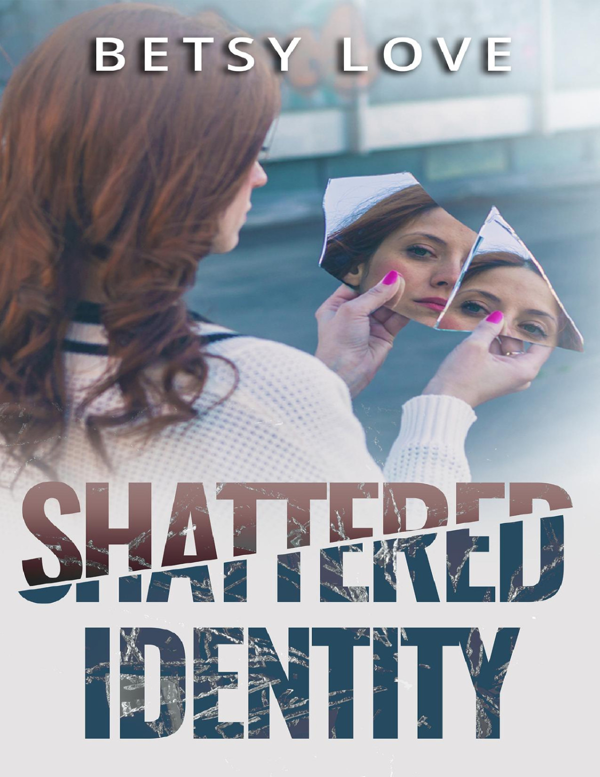 Shattered Identity Betsy Love