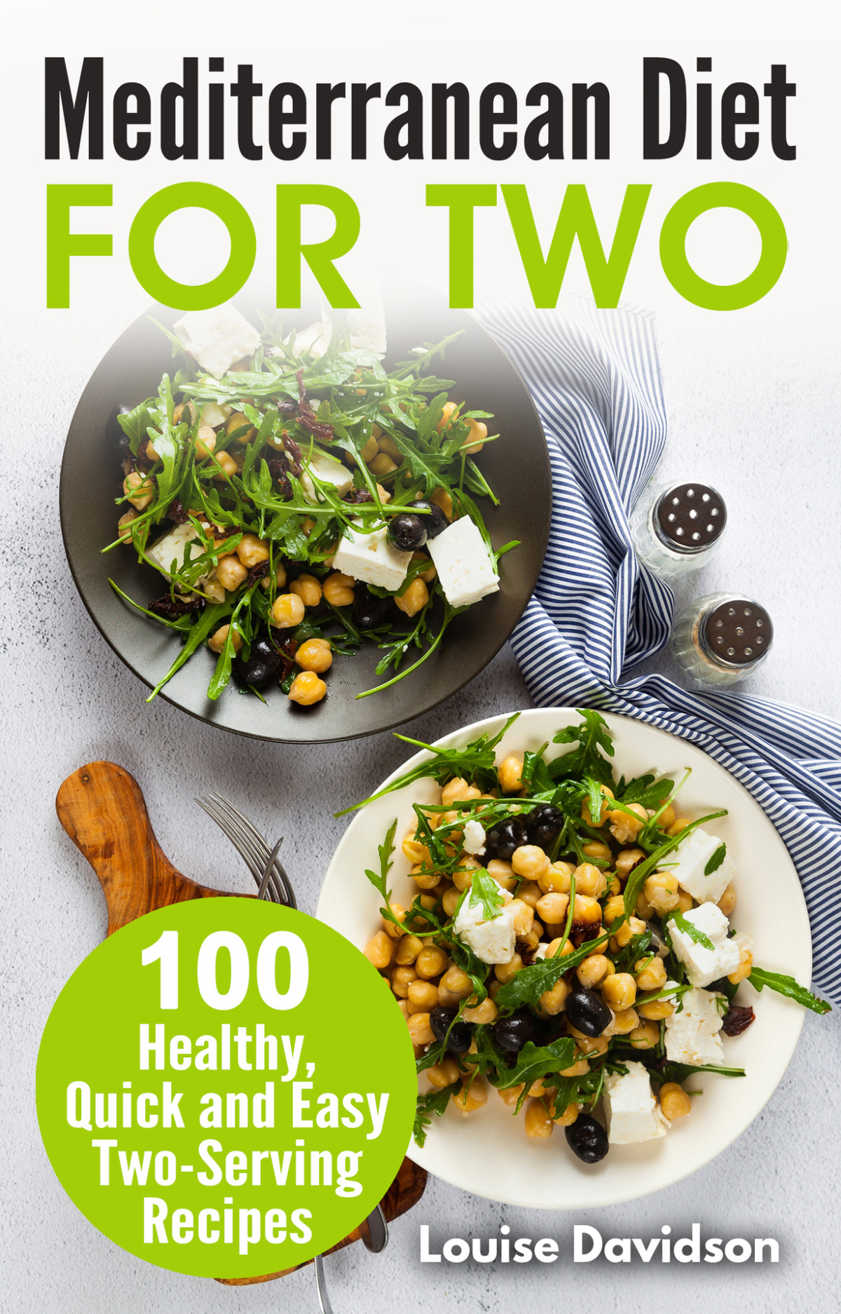 Mediterranean Diet For Two 100 Healthy Quick Abd Easy Twoserving Recipes Cooking Two Ways Davidson