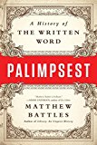 Palimpsest A History Of The Written Word Reprint Battles Matthew
