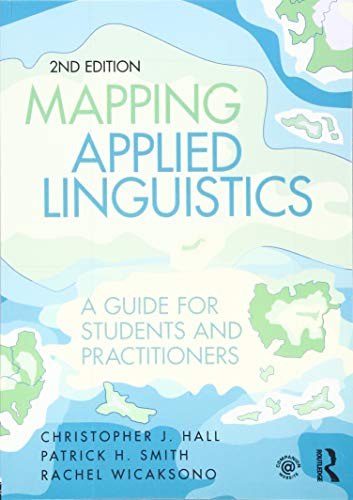 Mapping Applied Linguistics A Guide For Students And Practitioners 2nd Edition 2nd Hall