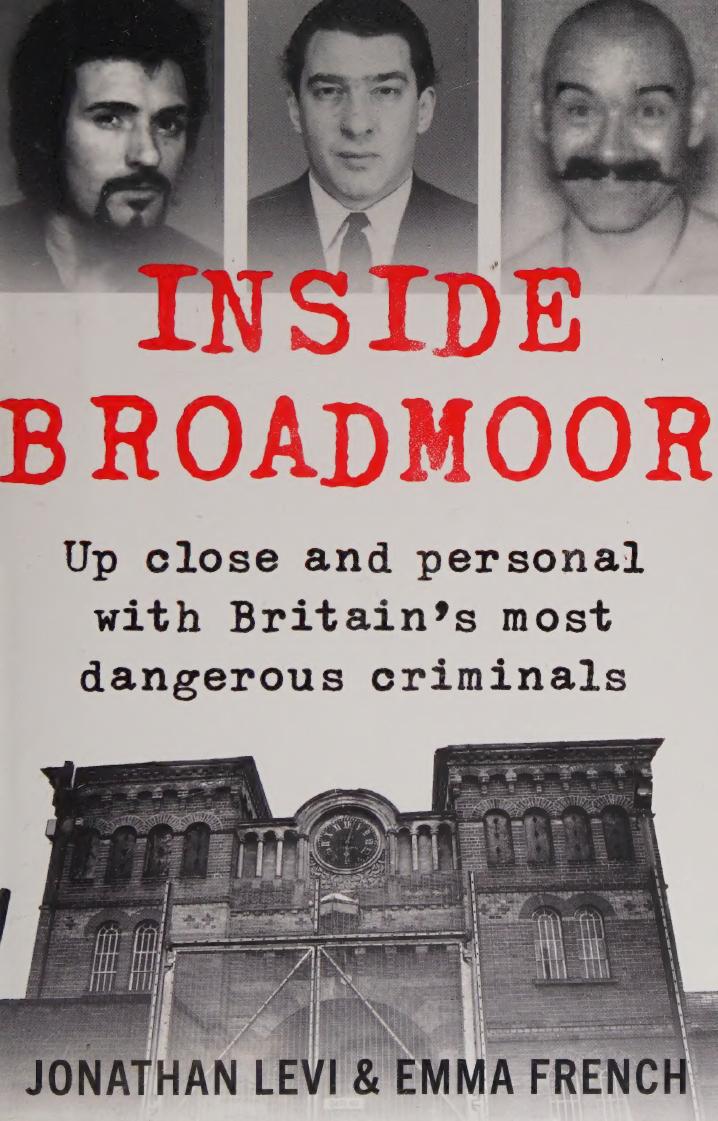 Inside Broadmoor The Sunday Times Bestseller 1st Edition Levi