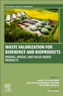 Waste Valorization For Bioenergy And Bioproducts Hwai Chyuan Ong