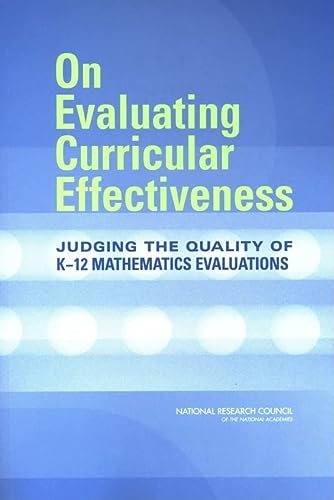 On Evaluating Curricular Effectiveness Judging The Quality Of K12 Mathematics Evaluations National Research Council