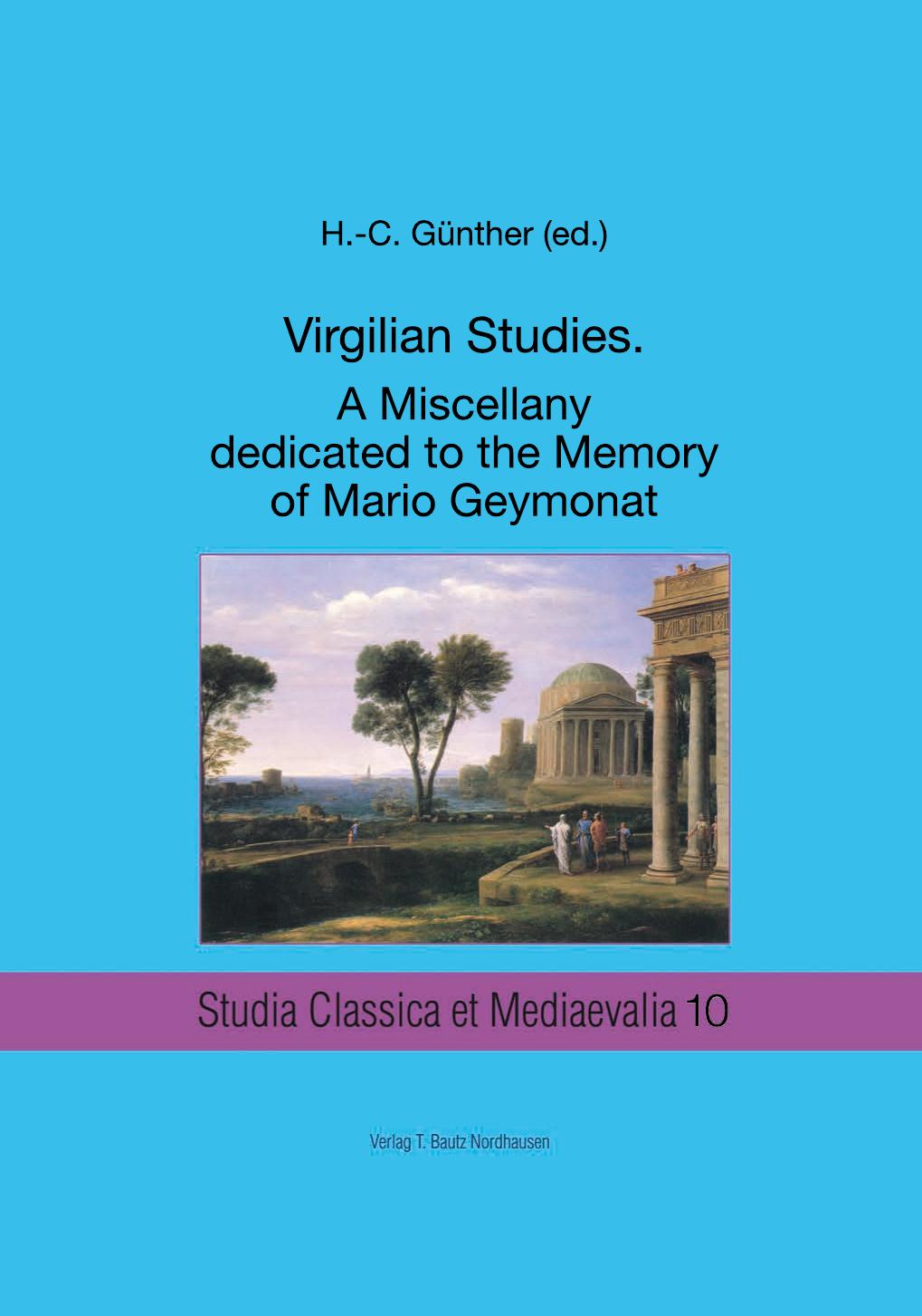 Virgilian Studies A Miscellany Dedicated To The Memory Of Mario Geymonat Studia Classica Et Mediaevalia Band 10 1st Edition Hanschristian Gnther