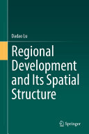 Regional Development And Its Spatial Structure Dadao Lu