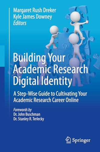 Building Your Academic Research Digital Identity A Stepwise Guide To Cultivating Your Academic Research Career Online 1st Edition Margaret Rush Dreker