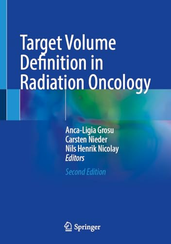 Target Volume Definition In Radiation Oncology 2nd Edition 2nd Ancaligia Grosu
