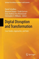 Digital Disruption And Transformation Case Studies Approaches And Tools Daniel Schallmo