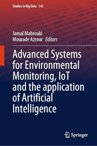 Advanced Systems For Environmental Monitoring Iot And The Application Of Artificial Intelligence 1st Edition Jamal Mabrouki