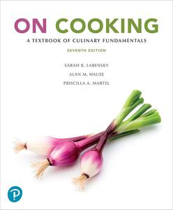 On Cooking A Textbook Of Culinary Fundamentals Seventh Edition 7th Sarah R Labensky Priscilla A Martel Alan M Hause