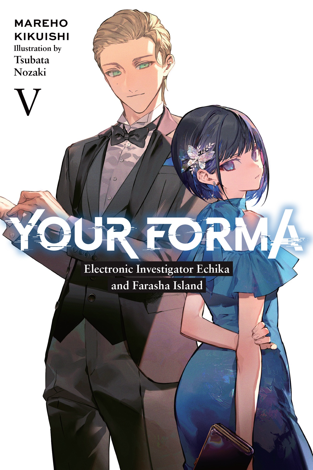 Your Forma Vol 5 Electronic Investigator Echika And Farasha Island Mareho Kikuishi And Tsubata Nozaki