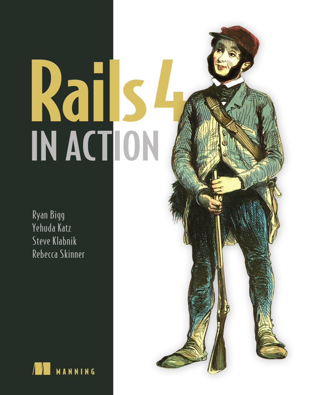 Rails 4 In Action 1st Edition Ryan Bigg Yehuda Katz Steve Klabnik