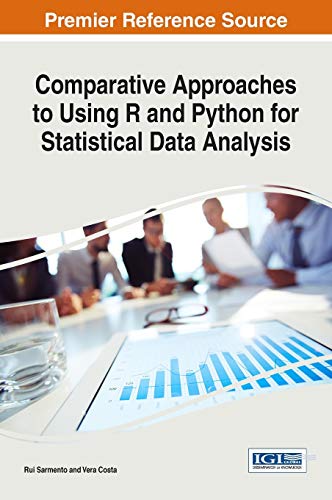 Comparative Approaches To Using R And Python For Statistical Data Analysis Advances In Systems Analysis Software Engineering And High Performance Computing Sarmento