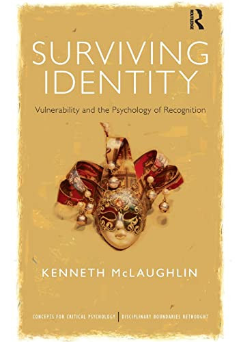 Surviving Identity Vulnerability And The Psychology Of Recognition Concepts For Critical Psychology 1st Edition Mclaughlin