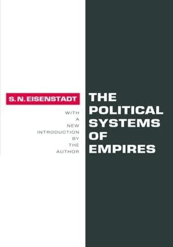 The Political Systems Of Empires 1st Edition Eisenstadt Shmuel N