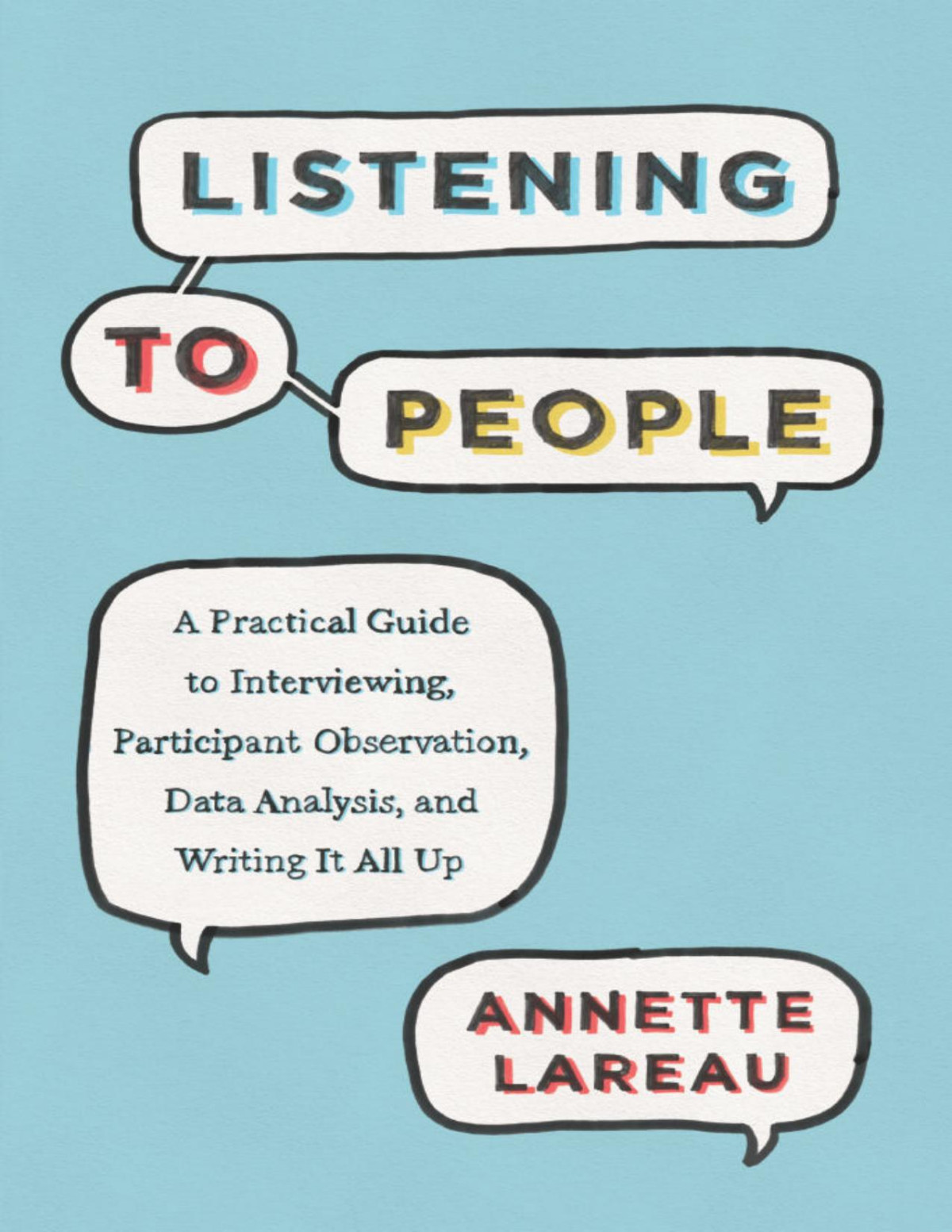 Listening To People A Practical Guide To Interviewing Participant Observation Data Analysis And Writing It All Up Annette Lareau