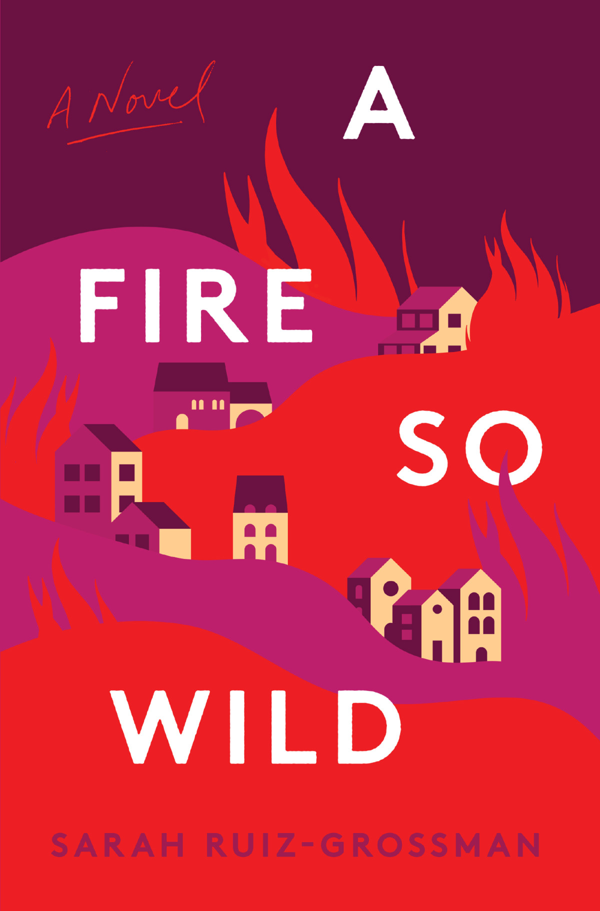 A Fire So Wild Sarah Ruizgrossman