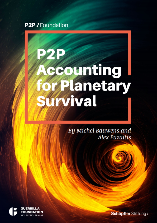 P2p Accounting For Planetary Survival Michel Bauwens Alex Pazaitis