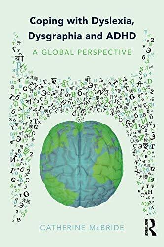 Coping With Dyslexia Dysgraphia And Adhd A Global Perspective Catherine Mcbride