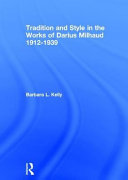 Tradition And Style In The Works Of Darius Milhaud 19121939 Barbara L Kelly