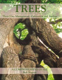 Trees Their Use Management Cultivation And Biology A Comprehensive Guide Bob Watson