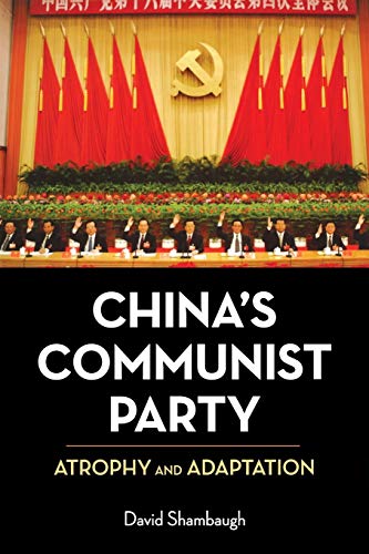 Chinas Communist Party Atrophy And Adaptation Shambaugh David