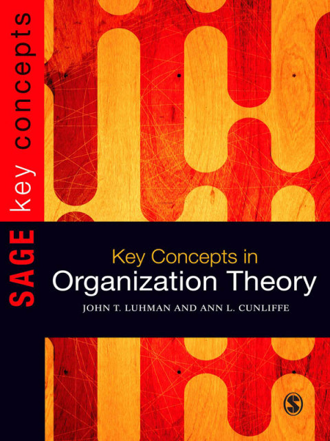 Key Concepts In Organization Theory Sage Key Concepts Series Cunliffe